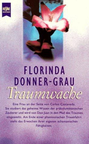 Traumwache. Eine Frau geht den Weg der Yaqui- Schamanen.