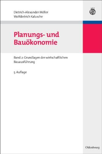 Planungs- und Bauökonomie: Band 2: Grundlagen der wirtschaftlichen Bauausführung