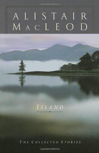 Island: The Collected Stories of Alistair MacLeod