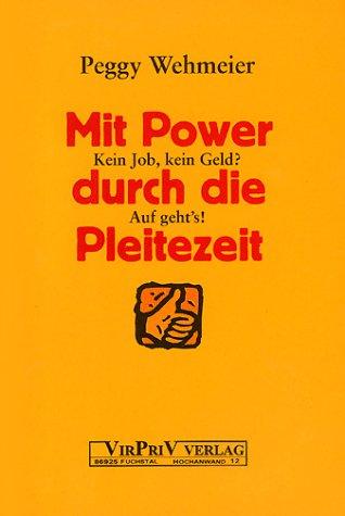 Mit Power durch die Pleitezeit. Kein Job, kein Geld, auf geht's.