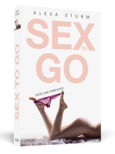 Sex to go: Heiß und anregend