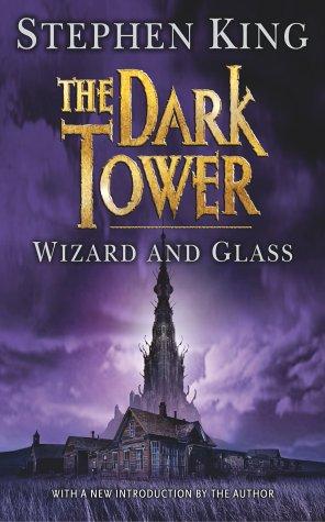 The Dark Tower 4. Wizard and Glass: Wizard and Glass v. 4