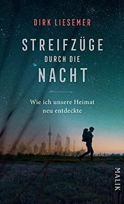 Streifzüge durch die Nacht: Wie ich unsere Heimat neu entdeckte