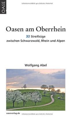 Oasen am Oberrhein: Stadt- Land- Fluß- Gastronomie. Reisehandbuch mit Tourenvorschlägen.