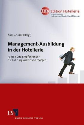 Management-Ausbildung in der Hotellerie: Fakten und Empfehlungen für Führungskräfte von morgen