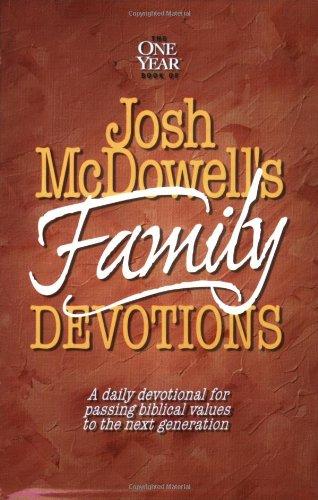 Josh McDowell's One Year Book of Family Devotions: A Daily Devotional for Passing Biblical Values to the Next Generation