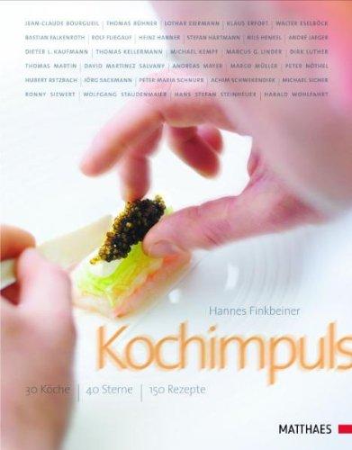 Kochimpuls: 30 Köche - 40 Sterne - 150 Rezepte