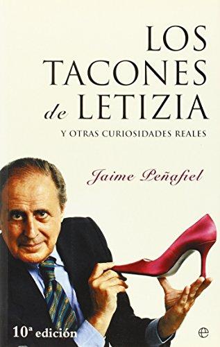 Los tacones de Letizia : y otras curiosidades reales