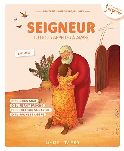 Seigneur, tu nous appelles à aimer : 8-11 ans