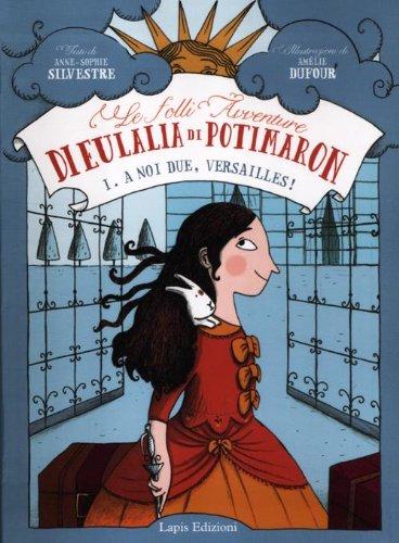 A noi due, Versailles! Le folli avventure di Eulalia di Potimaron