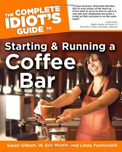 The Complete Idiot's Guide to Starting and Running a CoffeeBar