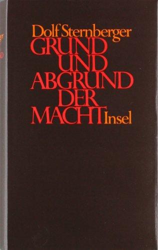 Schriften: VII: Grund und Abgrund der Macht. Über Legitimität von Regierungen. Neue, veränderte und vermehrte Ausgabe in fünfzehn Kapiteln