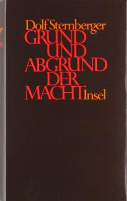 Schriften: VII: Grund und Abgrund der Macht. Über Legitimität von Regierungen. Neue, veränderte und vermehrte Ausgabe in fünfzehn Kapiteln