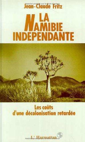 La Namibie indépendante : les coûts d'une décolonisation retardée