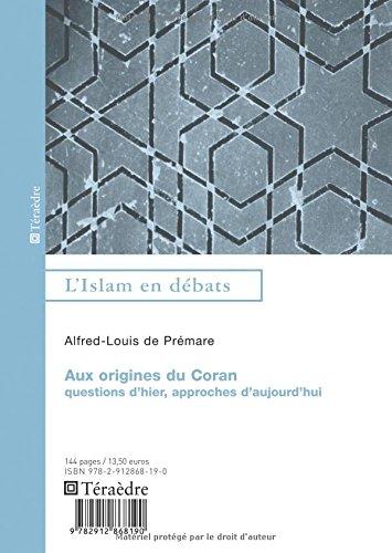 Aux origines du Coran : questions d'hier, approches d'aujourd'hui