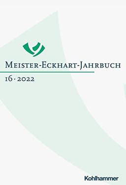 Meister-Eckhart-Jahrbuch: Band 16 (2022) (Meister-Eckhart-Jahrbuch, 16, Band 16)