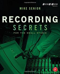 Recording Secrets for the Small Studio