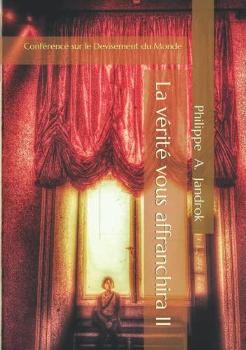 La vérité vous affranchira II: conférence sur le Devisement du Monde