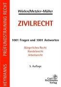 Zivilrecht. 1000 Fragen und Antworten. Bürgerliches Recht, Handelsrecht, Arbeitsrecht