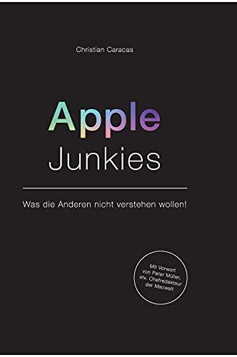 Apple Junkies: Was die Anderen nicht verstehen wollen