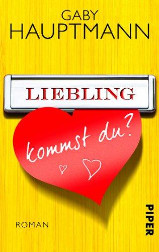 Liebling, kommst du?: Roman