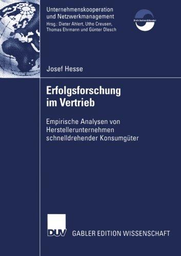 Erfolgsforschung im Vertrieb: Empirische Analysen von Herstellerunternehmen Schnelldrehender Konsumgüter (Unternehmenskooperation und Netzwerkmanagement) (German Edition)