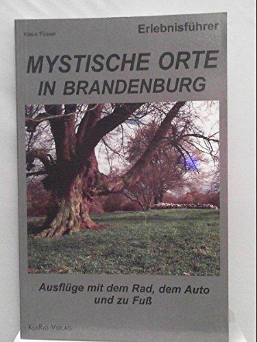 Mystische Orte in Brandenburg: Ausflüge mit dem Rad, dem Auto und zu Fuß