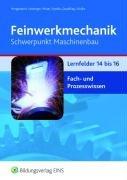 Feinwerkmechanik Schwerpunkt Maschinenbau. Lernfelder 14 - 16. Fachbuch