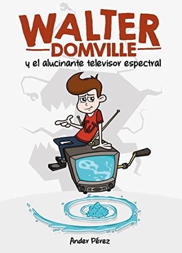 Walter Domville. Y el alucinante televisor espectral