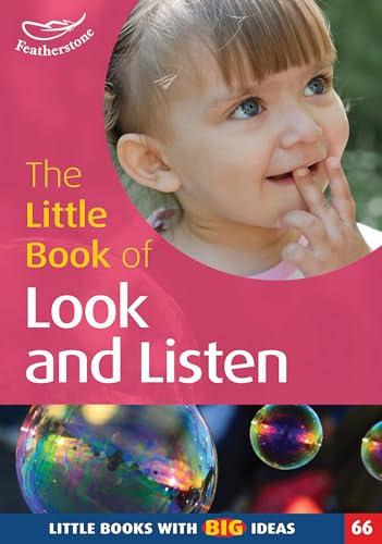 The Little Book of Look and Listen: Little Books with Big Ideas!