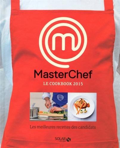 Masterchef, le cookbook 2015 : les meilleures recettes des candidats