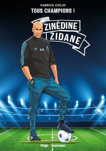 Zinédine Zidane : à jamais le premier