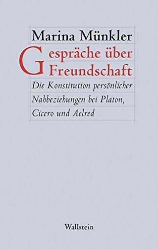 Gespräche über Freundschaft: Die Konstitution persönlicher Nahbeziehungen bei Platon, Cicero und Aelred von Rievaulx (Figura. Ästhetik, Geschichte, Literatur)