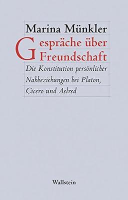 Gespräche über Freundschaft: Die Konstitution persönlicher Nahbeziehungen bei Platon, Cicero und Aelred von Rievaulx (Figura. Ästhetik, Geschichte, Literatur)