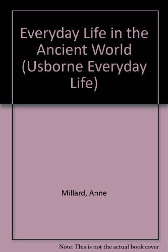 Everyday Life in the Ancient World (Usborne Everyday Life)