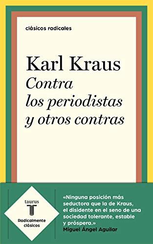 Contra los periodistas y otros contras (Clásicos Radicales)