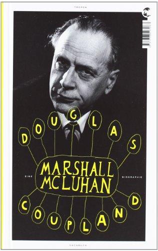 Marshall McLuhan: Eine Biographie