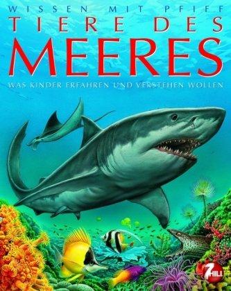 Wissen mit Pfiff. Tiere des Meeres: Was Kinder erfahren und verstehen wollen