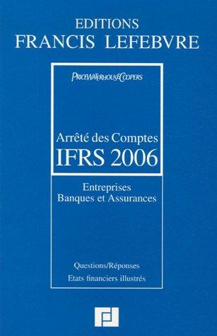 Arrêté des comptes IFRS 2006 : entreprises, banques et assurances