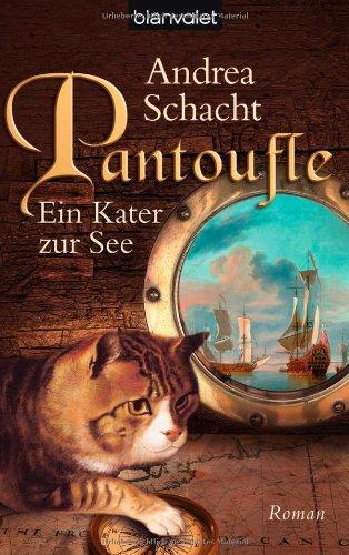 Pantoufle - Ein Kater zur See: Roman