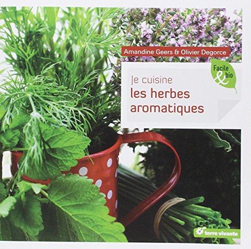 Je cuisine les herbes aromatiques