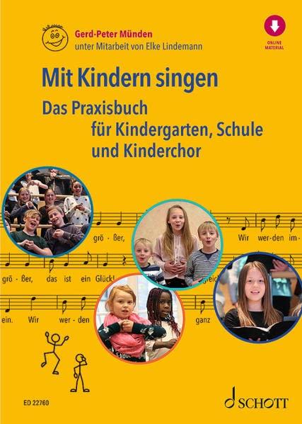 Mit Kindern singen: Das Praxisbuch für Kindergarten, Schule und Kinderchor