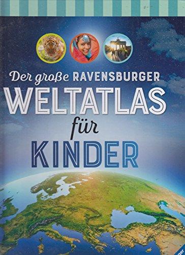 Der grosse Ravensburger Weltatlas für Kinder