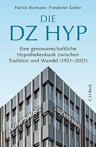 Die DZ HYP: Eine genossenschaftliche Hypothekenbank zwischen Tradition und Wandel (1921-2021)