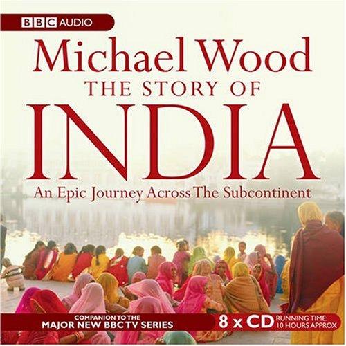 The Story of India: An Epic Journey Across the Subcontinent (BBC Audio)