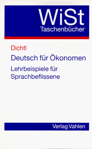 Deutsch für Ökonomen: Lehrbeispiele für Sprachbeflissene