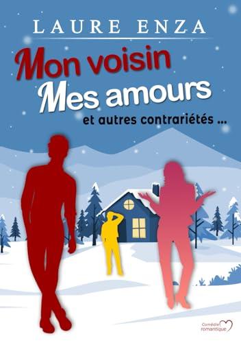 Mon Voisin, mes Amours et autres contrariétés