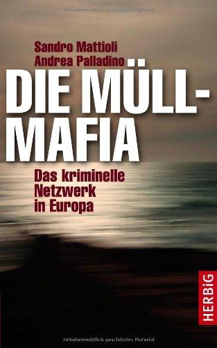 Die Müllmafia: Das kriminelle Netzwerk in Europa