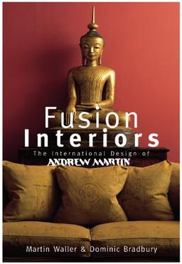 Fusion Interiors: The International Design of Andrew Martin