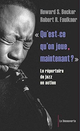 Qu'est-ce qu'on joue, maintenant... ? : le répertoire de jazz en action